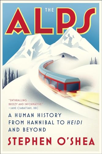The Alps: A Human History from Hannibal to Heidi and Beyond von W. W. Norton & Company